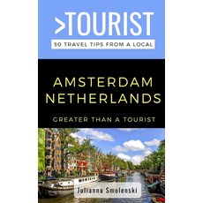 (英文圖書) Greater Than a Tourist- Amsterdam Netherlands: 50 Travel Tips from a Local 平裝版, Independently Published, 英文