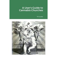 (英文圖書) A User's Guide to Cannabis Churches 平裝版, Lulu.com, 英文