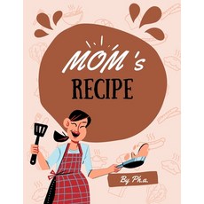 (英文圖書) Mom's Recipes: MOM'S RECIPES! Recipes and memories with my mom 平裝版, Independently Published, 英文