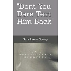 (英文圖書) Dont You Dare Text Him Back: Toxic Relationship Recovery Q & A 平裝版, Independently Published, 英文