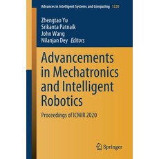 (英文圖書) Advancements in Mechatronics and Intelligent Robotics: Proceedings of Icmir 2020 平裝版, Springer, 英文