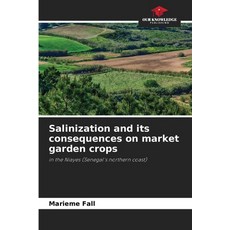 (英文圖書) Salinization and its consequences on market garden crops 平裝版, Our Knowledge Publishing, 英文