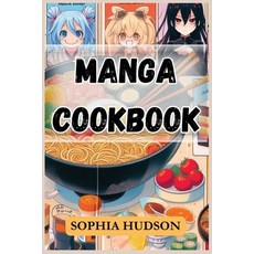 (英文圖書) Manga Cookbook: Delicious Recipes Inspired by Your Favorite Manga Characters (2... 平裝版, Sophia Hudson, 英文