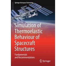 (英文圖書) Simulation of Thermoelastic Behaviour of Spacecraft Structures: Fundamentals and Recommendations 平裝版, Springer, 英文