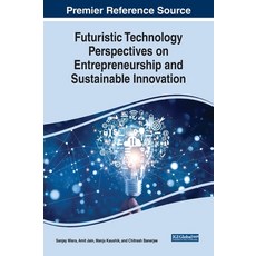 (英文圖書) Futuristic Technology Perspectives on Entrepreneurship and Sustainable Innovation 精裝版, IGI Global, 英文