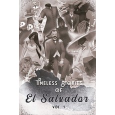 (英文圖書) Timeless Stories of El Salvador v1: The Beginning 平裝版, Blurb, 英文