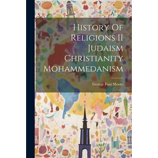 (英文圖書) History Of Religions II Judaism Christianity Mohammedanism 平裝版, Legare Street Press, 英文
