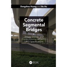 Concrete Segmental Bridges: Theory Design and Construction to Aashto LRFD Specifications 精裝版, CRC Press, 英文