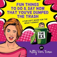 (英文圖書) Fun Things To Do & SAy Now You'Ve Dumped The Trash: A Fun Gift Book For The Newly Single 平裝版, Independently Published, 英文