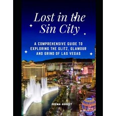 (英文圖書) Lost In The Sin City: A Comprehensive Guide to Exploring The Glitz Glamour And Grind Of Las ... 平裝版, Independently Published, 英文