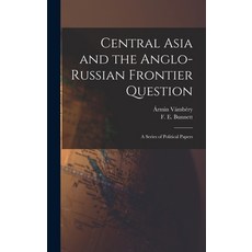(英文圖書) Central Asia and the Anglo-Russian Frontier Question: a Series of Political Papers 精裝版, Legare Street Press, 英文