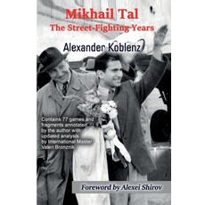 Mikhail Tal: The Street-Fighting Years 平裝版, Limited Liability Company E..., 英文