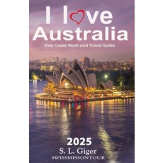 (英文圖書) I love East Coast Australia: East Coast Australia Work and Travel Guide 平裝版, Independently Published, 英文