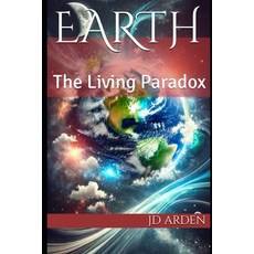 (英文圖書) Earth: The Living Paradox 平裝版, Independently Published, 英文
