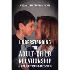 (英文圖書) Understanding the Adult-Child Relationship: (Adlerian Teaching-Parenting) 平裝版, Christian Faith Publishing,..., 英文