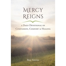 Mercy Reigns: A Daily Devotional of Compassion Comfort & Healing 平裝版, Createspace Independent Pub..., 英文