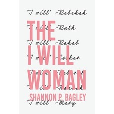 (英文圖書) The I Will Woman: Saying I Will To God's Will For Your Life 平裝版, Independently Published, 英文