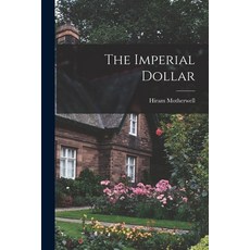 (英文圖書) The Imperial Dollar 平裝版, Hassell Street Press, 英文