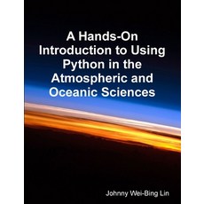 (英文圖書) A Hands-On Introduction to Using Python in the Atmospheric and Oceanic Sciences 平裝版, Lulu.com, 英文