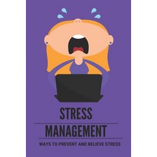 (英文圖書) Stress Management: Ways To Prevent And Relieve Stress: Effects Of Managing Stress For Baby Bo... 平裝版, Independently Published, 英文