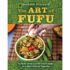 The Art of Fufu: A Guide to the Culture and Flavors of a West African Tradition 精裝版, Greenleaf Book Group Press, 英文