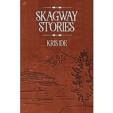 (英文圖書) Skagway Stories 平裝版, Better Century Press, 英文