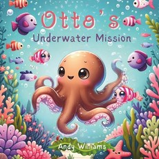 (英文圖書)Otto's Underwater Mission 平裝版, Independently Published, 英文