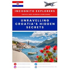 (英文圖書) Unravelling Croatia's Hidden Treasures 平裝版, Independently Published, 英文