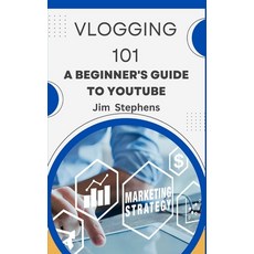 (英文圖書) Vlogging 101: A Beginner's Guide to YouTube 平裝版, Blurb, 英文