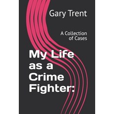 (英文圖書) My Life as a Crime Fighter: Book 2:: A Collection of Cases 平裝版, Independently Published, 英文
