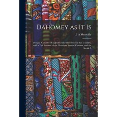 (英文圖書) Dahomey as It is: Being a Narrative of Eight Months' Residence in That Country With a Full A... 平裝版, Legare Street Press, 英文