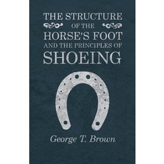 (英文圖書) The Structure of the Horse's Foot and the Principles of Shoeing 平裝版, Home Farm Books, 英文