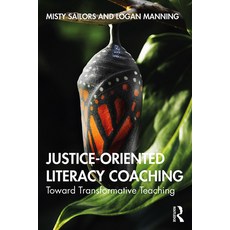 Justice-Oriented Literacy Coaching: Toward Transformative Teaching 平裝版, Routledge, 英文