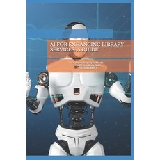 (英文圖書) AI for Enhancing Library Services: A Guide 平裝版, Independently Published, 英文