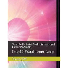 (英文圖書) Shamballa Reiki Multidimensional Healing System: Level 1 Practitioner Level 平裝版, Independently Published, 英文