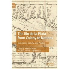 (英文圖書) The Rio de la Plata from Colony to Nations: Commerce Society and Politics 精裝版, Palgrave MacMillan, 英文