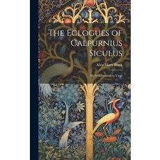 (英文圖書) The Eclogues of Calpurnius Siculus: His Indebtedness to Virgil 精裝版, Legare Street Press, 英文
