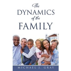 The Dynamics of the Family 平裝版, Xulon Press, 英文