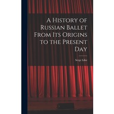 (英文圖書) A History of Russian Ballet From Its Origins to the Present Day 精裝版, Hassell Street Press, 英文