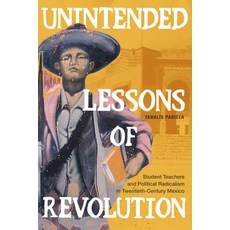(英文圖書) Unintended Lessons of Revolution: Student Teachers and Political Radicalism in Twentieth-Cent... 平裝版, Duke University Press, 英文