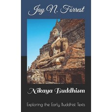 Nikaya Buddhism: Exploring The Early Buddhist Texts 平裝版, Independently Published, 英文
