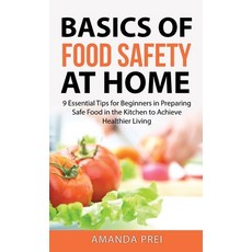 (英文圖書) Basics of Food Safety at Home: 9 Essential Tips for Beginners in Preparing Safe Food in the K... 精裝版, Independently Published, 英文