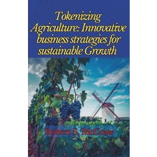 (英文圖書) Tokenizing Agriculture: Innovative Business Strategies for Sustainable Growth 平裝版, Kdp Editorial Design, 英文
