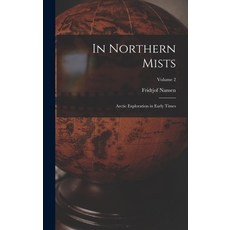 (英文圖書) In Northern Mists; Arctic Exploration in Early Times; Volume 2 精裝版, Legare Street Press, 英文