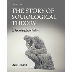 (英文圖書) The Story of Sociological Theory: Contextualizing Social Thinkers 平裝版, Cognella, 英文