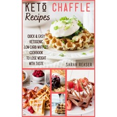 (英文圖書) Keto Chaffle Recipes: Quick and Easy Ketogenic Low-Carb Waffles Cookbook to Lose Weight with ... 精裝版, Sarah Reaser, 英文