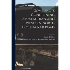 (英文圖書) Some Facts Concerning Appalachian and Western North Carolina Railroad 平裝版, Legare Street Press, 英文