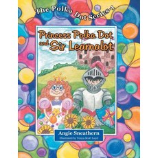 (英文圖書)Princess Polka Dot and Sir Learnalot 平裝版, WestBow Press, 英文