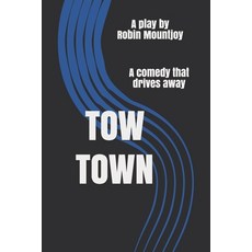 Tow Town: A comedy that drives away 平裝版, Independently Published, 英文