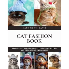 (英文圖書) Cat Fashion Book: Explore 30 Creative Hat Patterns for Knitting and Crocheting... 平裝版, Independently Published, 英文